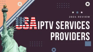 Best United States IPTV Services Providers