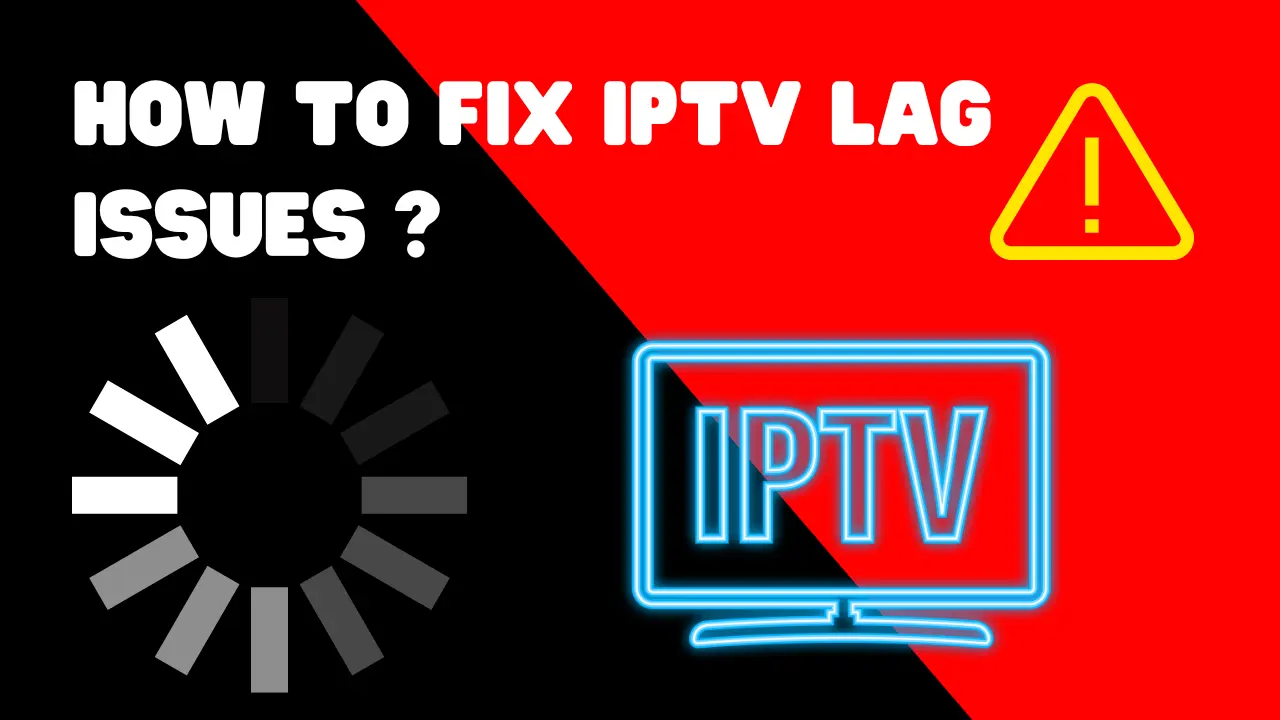 IPTV Keeps Freezing - How to Fix IPTV Lag Issues Quickly