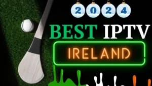 Best IPTV Ireland Service Providers