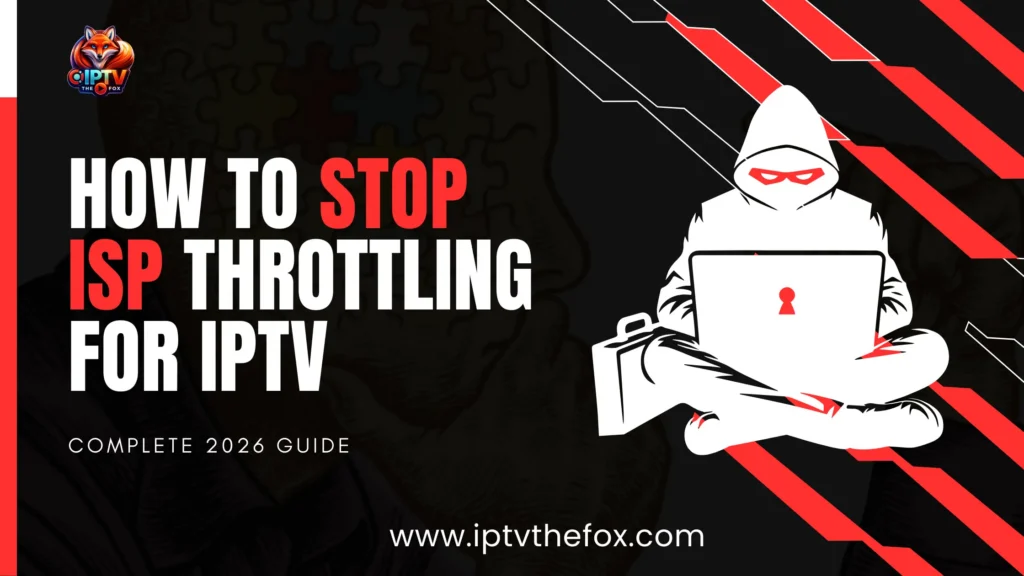 How To Stop ISP Throttling For IPTV Complete 2026 Guide How To Stop ISP Throttling For IPTV Complete 2026 Guide