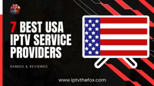 7 Best USA IPTV Service Providers (2026) Ranked & Reviewed