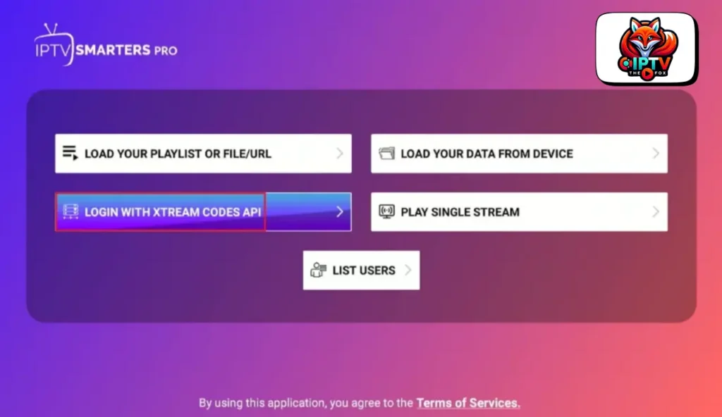 Choose “Login with Xtream Codes - IPTV THE FOX