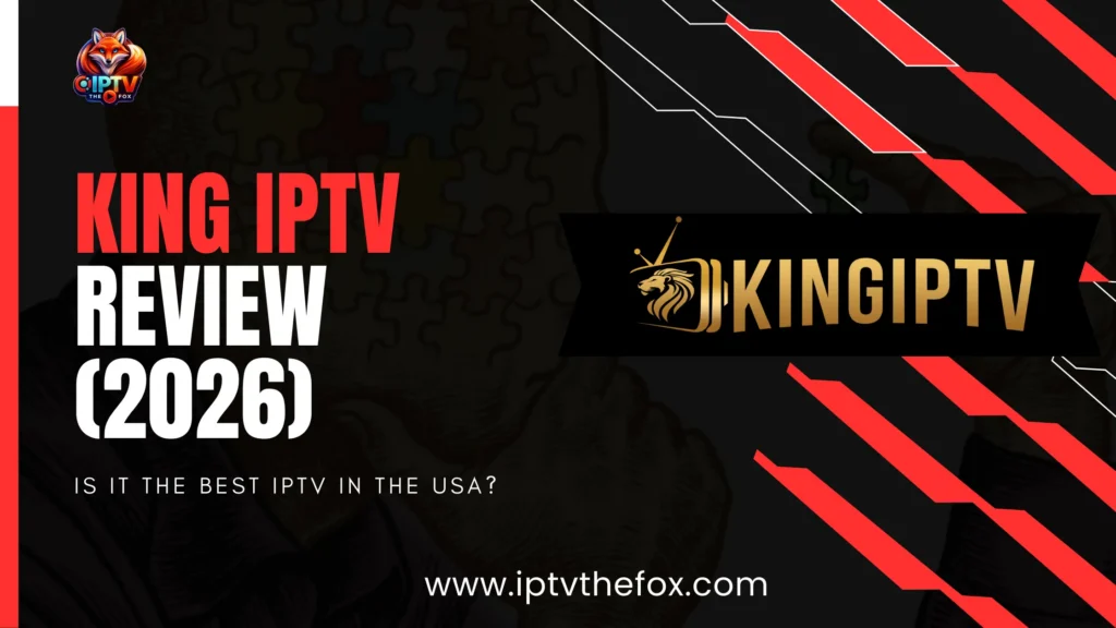 King IPTV Review (2026) - Is It the Best IPTV in the USA