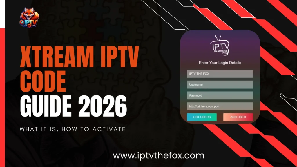 Xtream IPTV Code What It Is, How to Activate – Guide 2026 (1)
