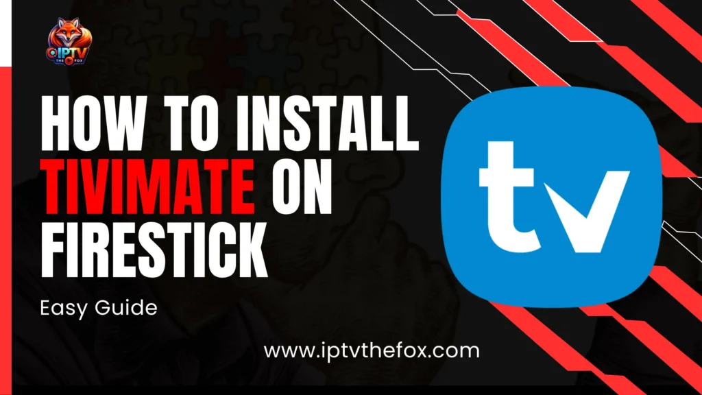 How to Install TiviMate on FireStick - 2026 Easy Guide