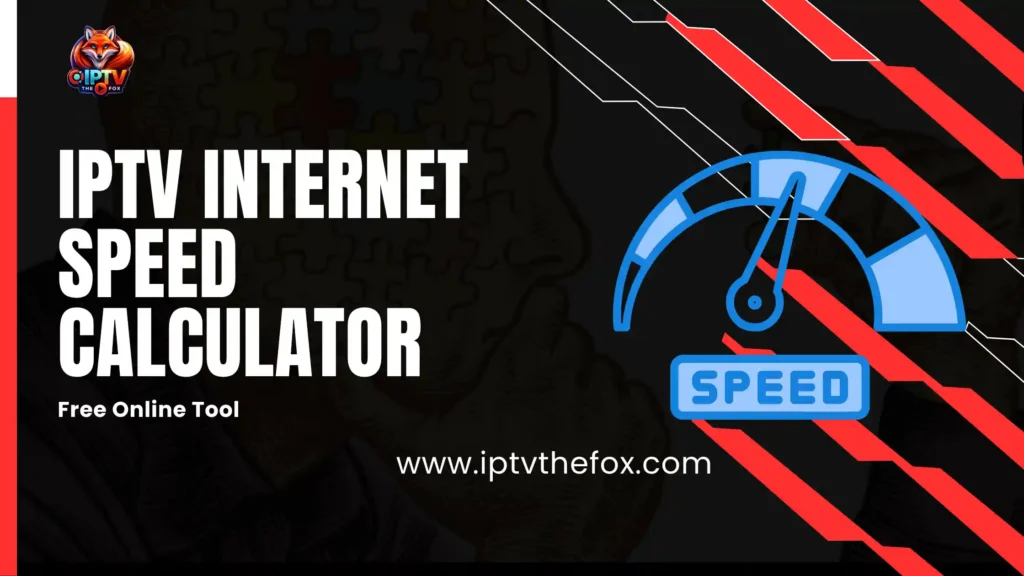 IPTV Internet Speed Calculator (2026) – Free Online Tool