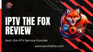 IPTV THE FOX Review - Best USA IPTV Service Provider 2026