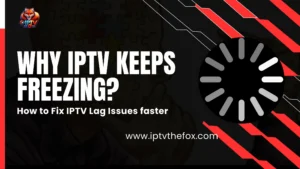 Why IPTV Keeps Freezing
