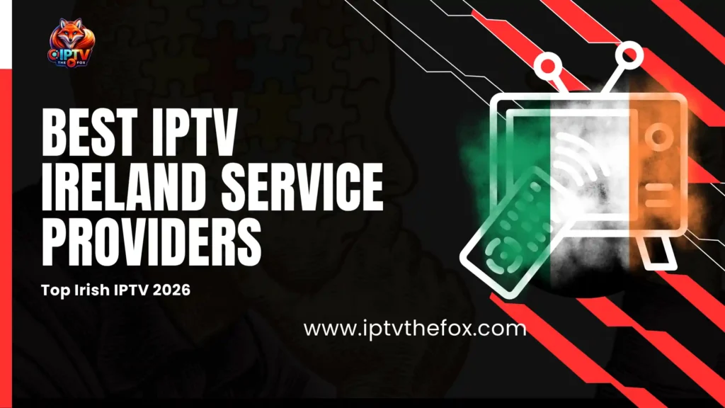 best iptv ireland service providers for irish live tv channles and movies in 2026