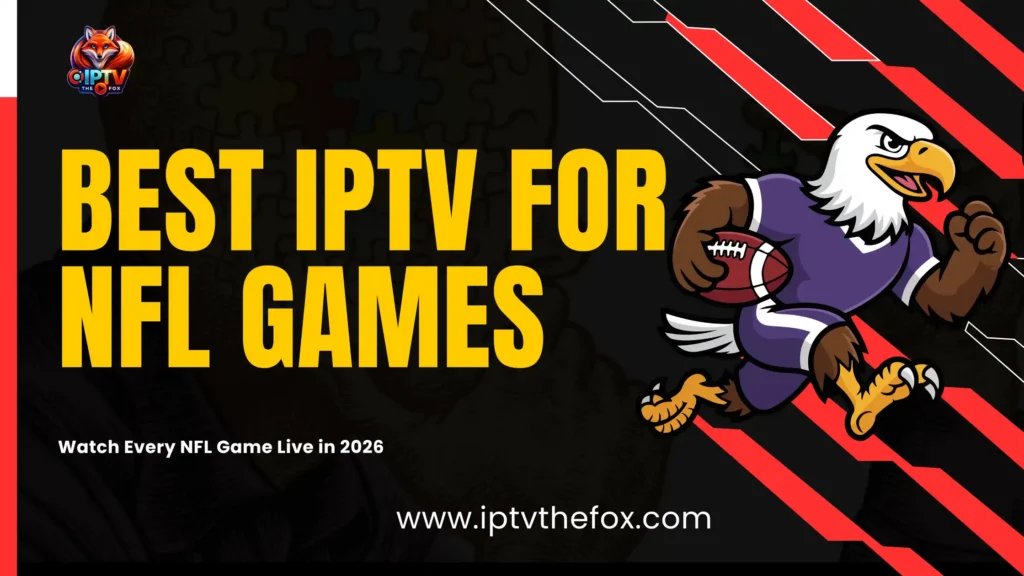 Best IPTV for NFL Games Watch Every NFL Game Live in 2026