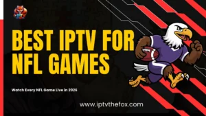 Best IPTV for NFL Games Watch Every NFL Game Live in 2026